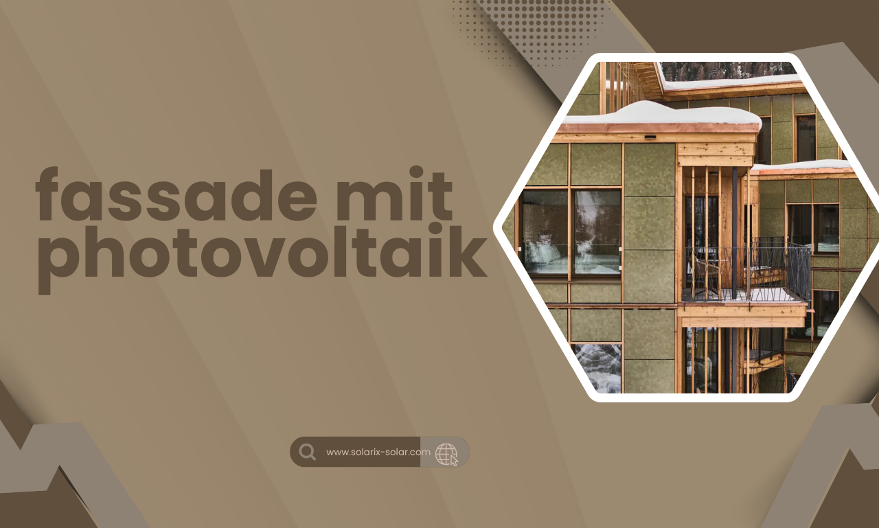 Fassade mit Photovoltaik: Nachhaltige Energie trifft auf moderne Architektur