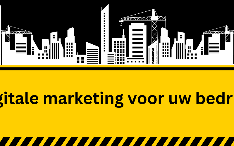 Digitale marketing voor uw bedrijf