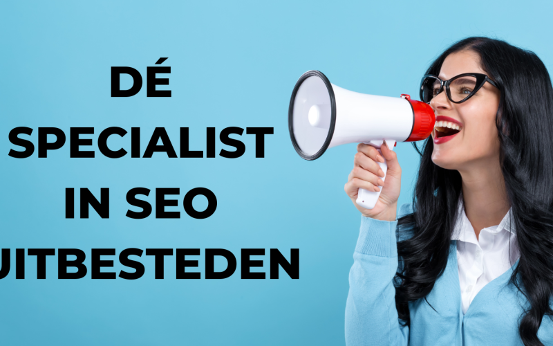 Dé specialist in SEO uitbesteden