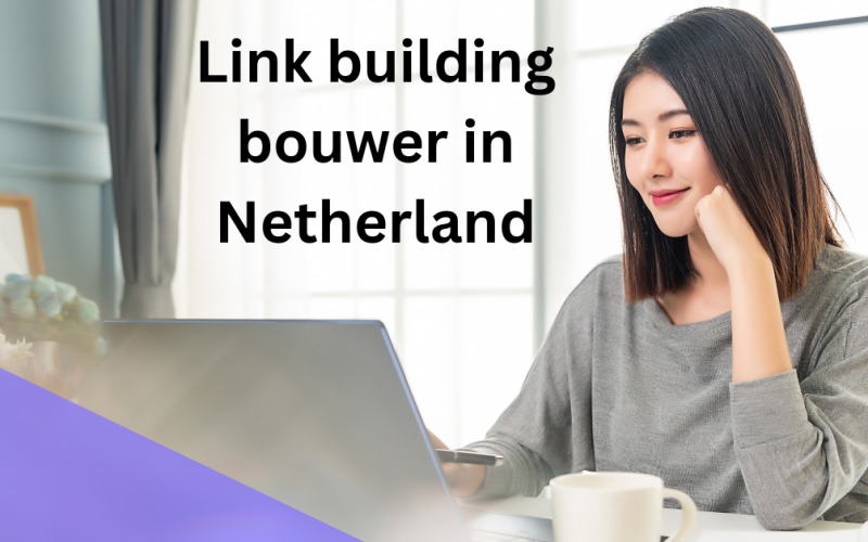 Link building bouwer in Netherland