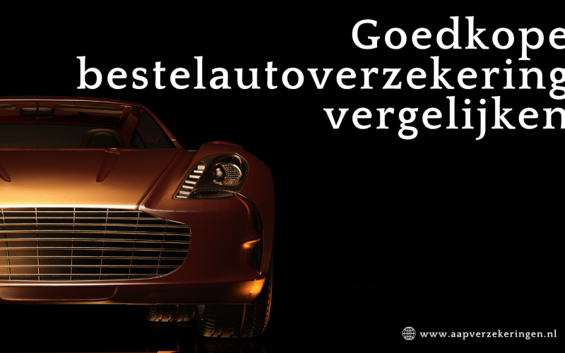 Goedkope bestelautoverzekering vergelijken: slim besparen zonder in te leveren op zekerheid