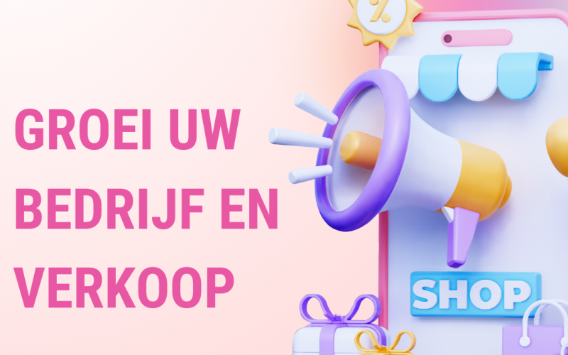 Groei uw bedrijf en verkoop