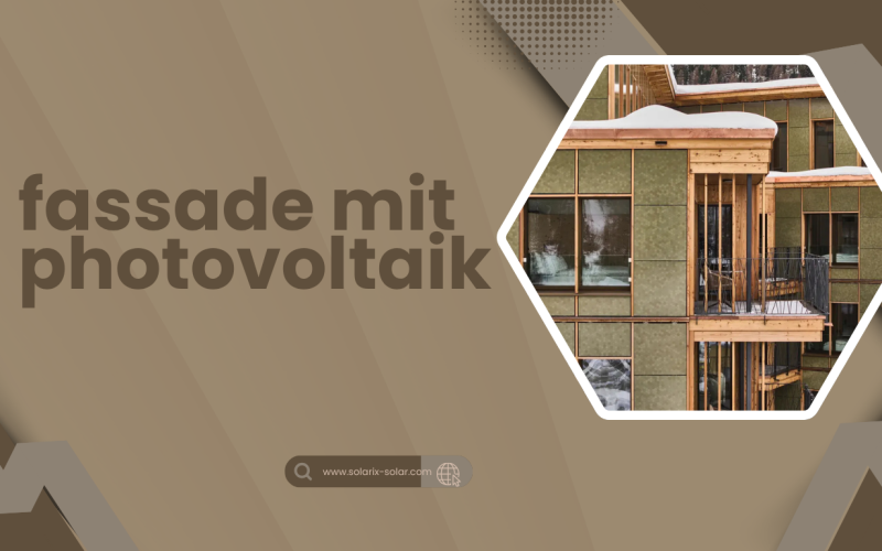 Fassade mit Photovoltaik: Nachhaltige Energie trifft auf moderne Architektur